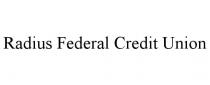 RADIUS FEDERAL CREDIT UNION