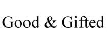 GOOD & GIFTED