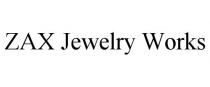 ZAX JEWELRY WORKS