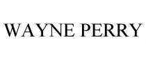 WAYNE PERRY