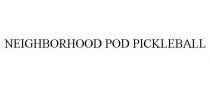 NEIGHBORHOOD POD PICKLEBALL