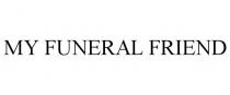 MY FUNERAL FRIEND