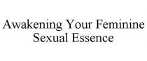 AWAKENING YOUR FEMININE SEXUAL ESSENCE