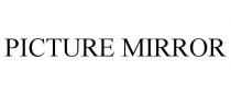 PICTURE MIRROR