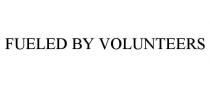 FUELED BY VOLUNTEERS