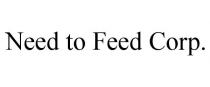 NEED TO FEED CORP.