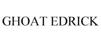GHOAT EDRICK