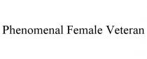 PHENOMENAL FEMALE VETERAN