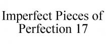 IMPERFECT PIECES OF PERFECTION 17
