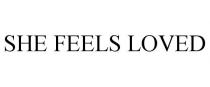 SHE FEELS LOVED