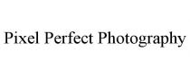 PIXEL PERFECT PHOTOGRAPHY