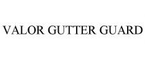 VALOR GUTTER GUARD
