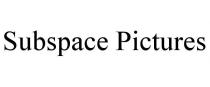 SUBSPACE PICTURES