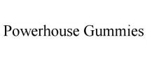 POWERHOUSE GUMMIES