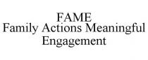 FAME FAMILY ACTIONS MEANINGFUL ENGAGEMENT