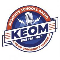 KEOM 88.5 FM HD1 MESQUITE SCHOOLS RADIO YOUR COMMUNITY LEADER