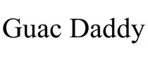 GUAC DADDY