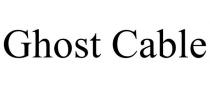 GHOST CABLE
