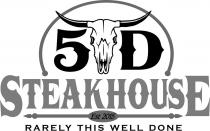 5D STEAKHOUSE EST 2015 RARELY THIS WELL DONE