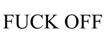 FUCK OFF
