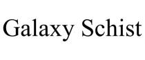 GALAXY SCHIST