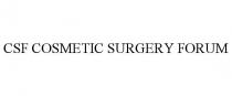 CSF COSMETIC SURGERY FORUM