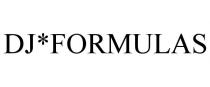 DJ*FORMULAS