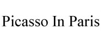PICASSO IN PARIS
