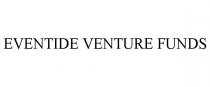 EVENTIDE VENTURE FUNDS