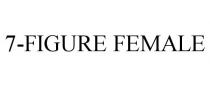 7-FIGURE FEMALE
