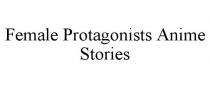 FEMALE PROTAGONISTS ANIME STORIES