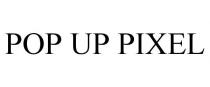 POP UP PIXEL