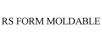 RS FORM MOLDABLE