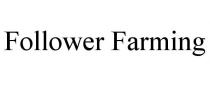 FOLLOWER FARMING
