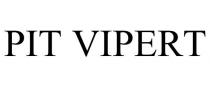 PIT VIPERT