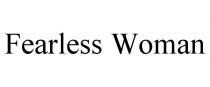 FEARLESS WOMAN