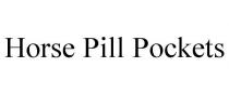 HORSE PILL POCKETS
