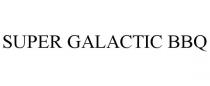 SUPER GALACTIC BBQ