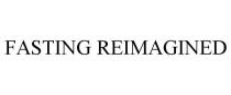 FASTING REIMAGINED