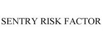 SENTRY RISK FACTOR