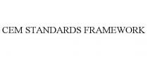 CEM STANDARDS FRAMEWORK