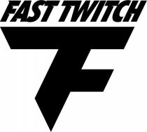FAST TWITCH FT