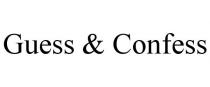 GUESS & CONFESS