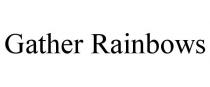 GATHER RAINBOWS