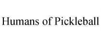HUMANS OF PICKLEBALL