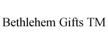 BETHLEHEM GIFTS TM