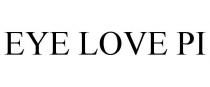 EYE LOVE PI