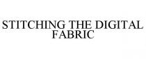 STITCHING THE DIGITAL FABRIC
