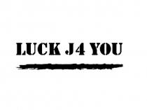 LUCK J4 YOU