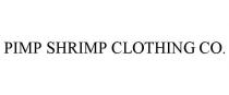 PIMP SHRIMP CLOTHING CO.